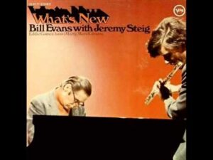 What’s New-BILL EVANS with JEREMY STEIG